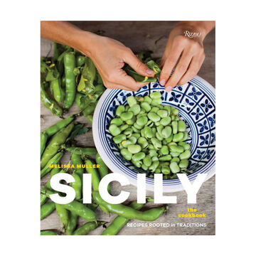 Sicily: The Cookbook: Recipes Rooted in Traditions