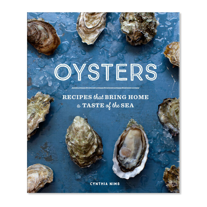 Oysters: Recipes that Bring Home a Taste of the Sea