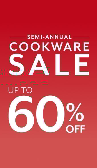 Semi-Annual Cookware Sale up to 60% off.