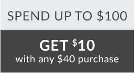 Spend up to $100, Get $10 off with a $40 Purchase