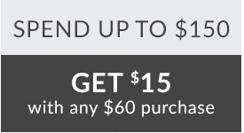 Spend up to $150, Get $15 off with a $60 Purchase