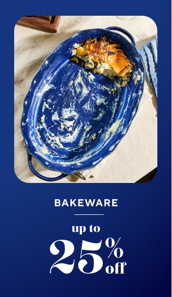 Bakeware up to 25% off.