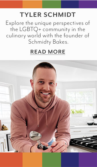 Tyler Schmidt. Explore the unique perspectives of the LGBTQ+ community in the culinary world with the founder of Schmidty Bakes. Read more.