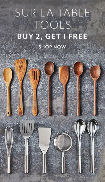Sur La Table tools buy 2, get 1 free.  Shop now.