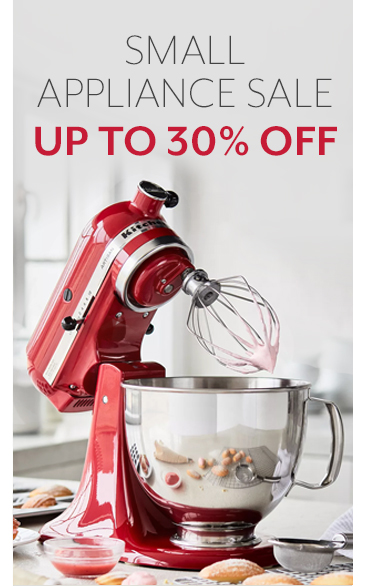 Small Appliance Sale up to 30% off. Red KitchenAid Stand Mixer. Shop now.