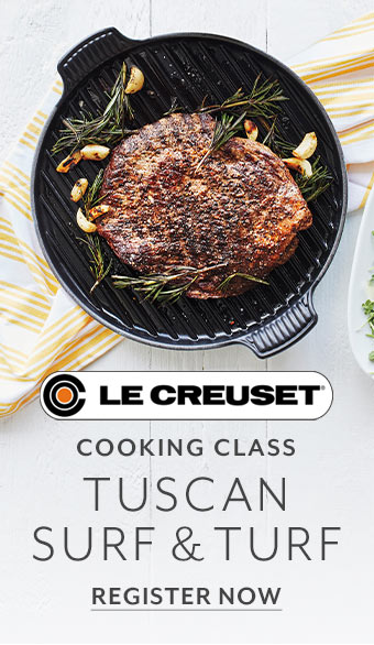 Le Creuset cooking class Tuscan Surf & Turf. Register now.