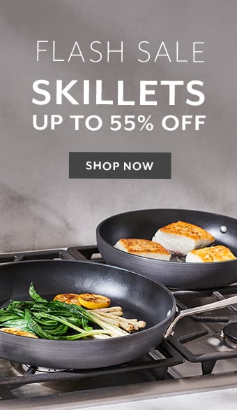Flash Sale skillets up to 55% off, shop now.