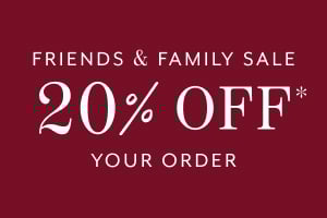 Friends & Family 20% off your order