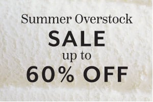 Summer Overstock Sale up to 60% off