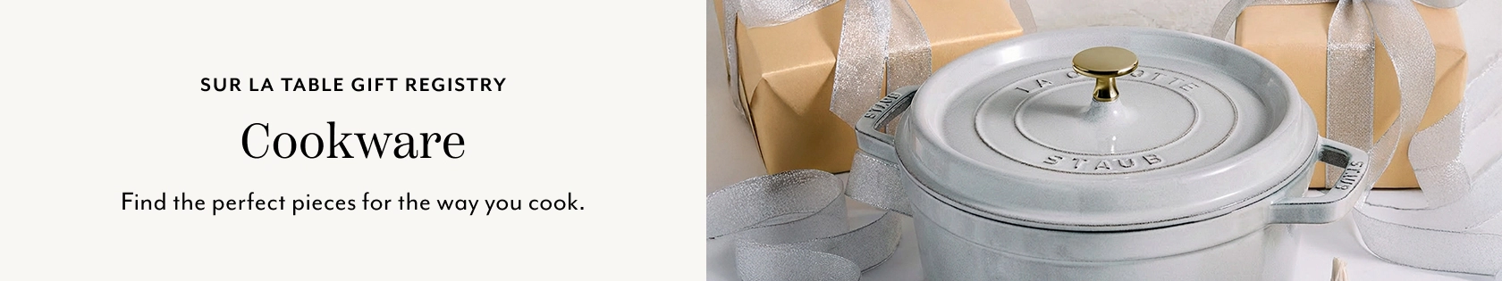Sur La Table Gift Registry Cookware. Find the perfect pieces for the way you cook.
