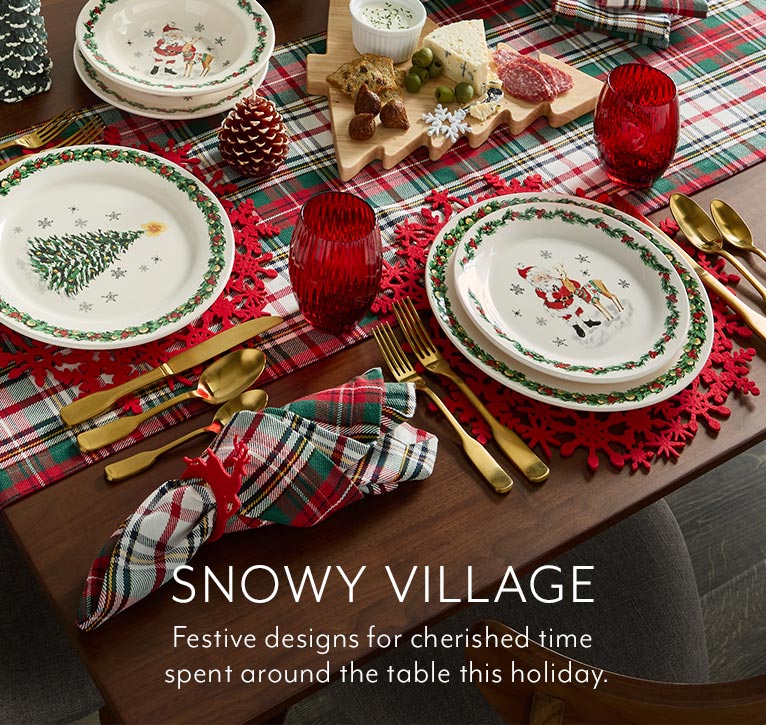 Snowy Village. Festive designs for cherished time spent around the holiday table.