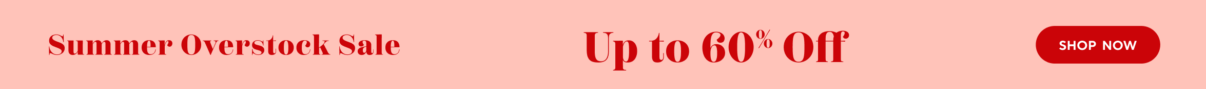 Summer Overstock Sale up to 60% off, Shop Now.