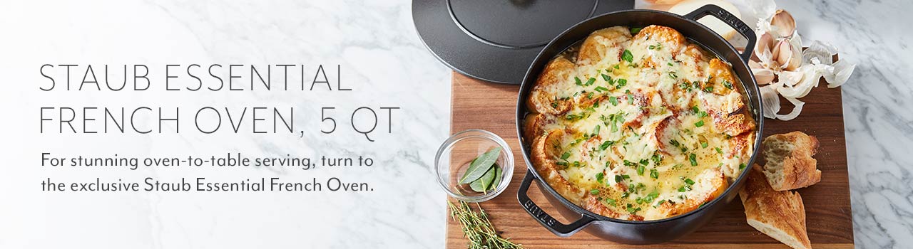 Staub Essential French Oven 5 quart. For stunning oven-to-table serving, turn to the exclusive Staub Essential French Oven.