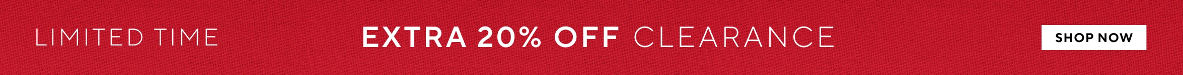 Limited Time Extra 20% off clearance. Shop Now.