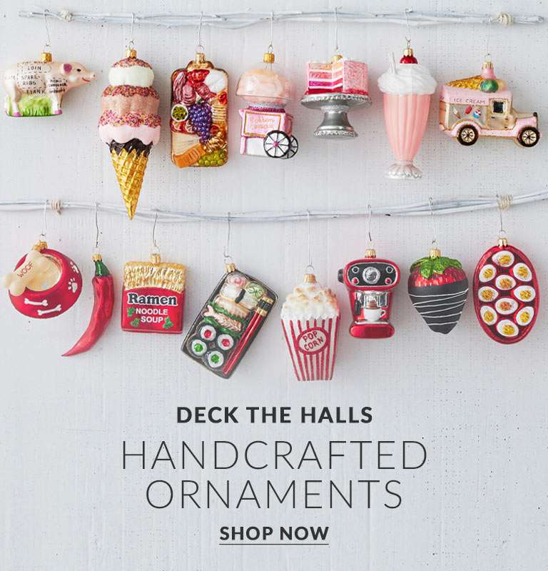 Deck the halls. Handcrafted ornaments. Shop Now.