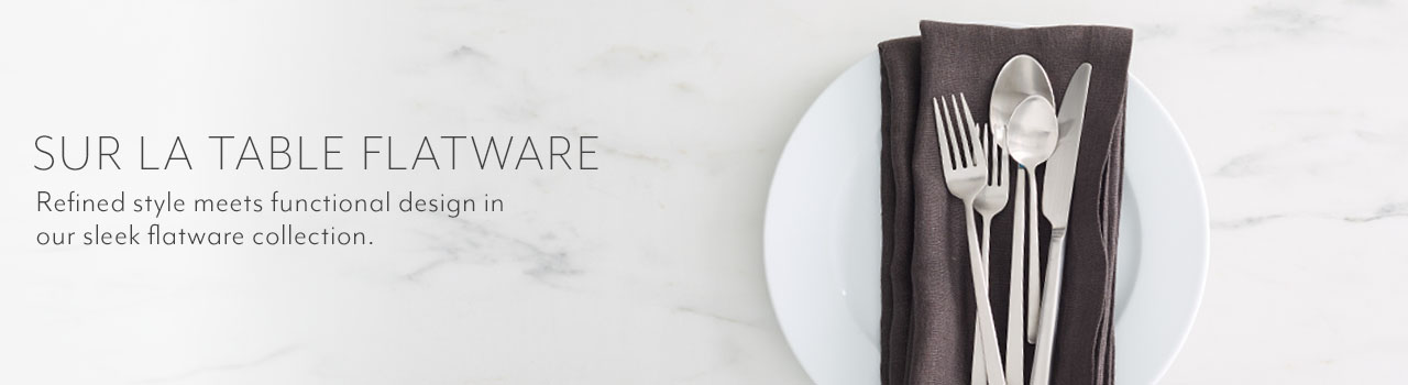 Sur La Table Flatware. Refined style meets functional design in our sleek flatware collection.