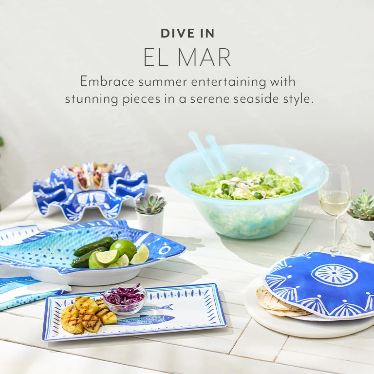 Dive in El Mar. Embrace summer entertaining with stunning pieces in a serene seaside style.