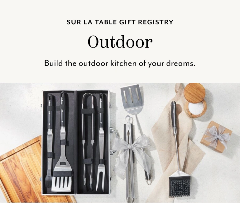 Sur La Table Gift Registry Outdoor. Build the outdoor kitchen of your dreams.