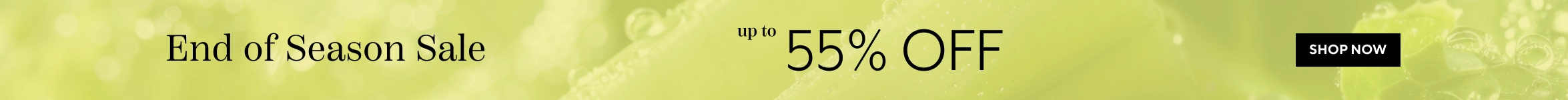 End of Season Sale up to 55% off, Shop Now.