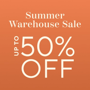 Summer Warehouse Sale up to 50% off