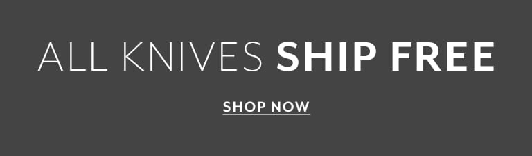 All Knives Ship Free, shop now