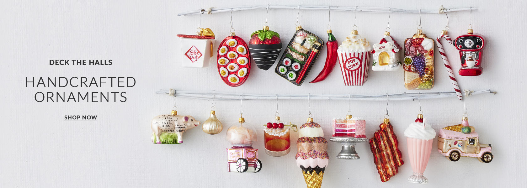 Deck the halls. Handcrafted ornaments. Shop Now.
