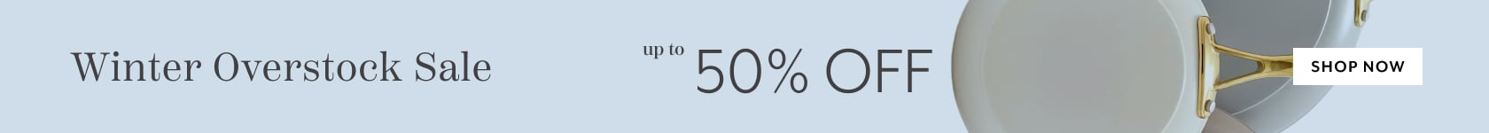 Winter Overstock Sale up to 50% off, Shop Now.