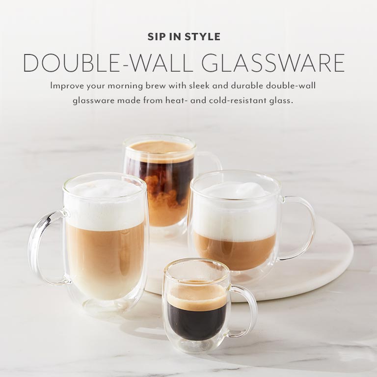 Sip in style. Double-wall glassware. Improve your morning brew with sleep and durable double-wall glassware made from heat- and cold-resistant glass.