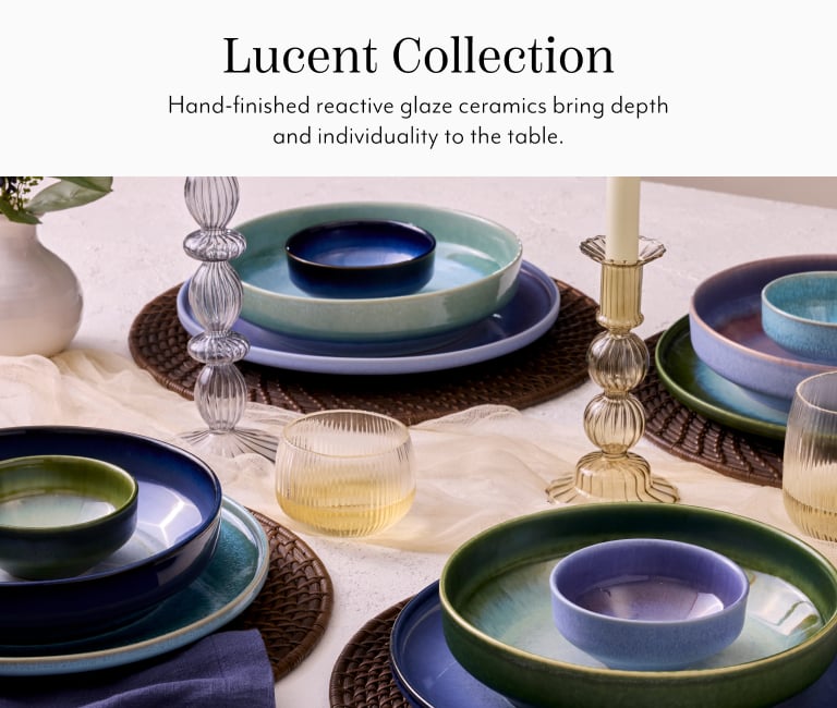 Lucent Collection. Hand-finished ractive glaze ceramics bring depth and individuality to the table.