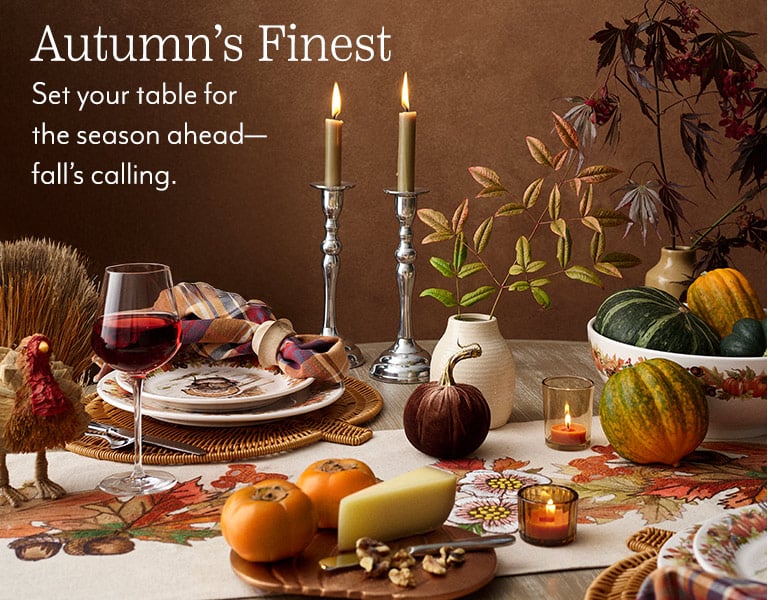 Autumn's Finest. Set your table for the season ahead - fall's calling.