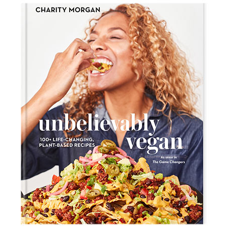Unvelievable Vegan cookbook By Charity Morgan