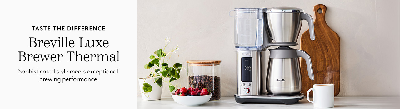 Taste the difference Breville Luxe Brewer Thermal. Sophisticated style meets exceptional brewing performance.