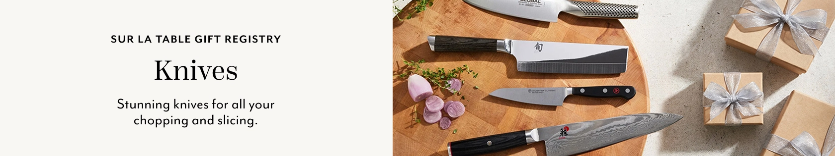 Sur La Table Gift Registry Knives. Stunning knives for all your chopping and slicing.