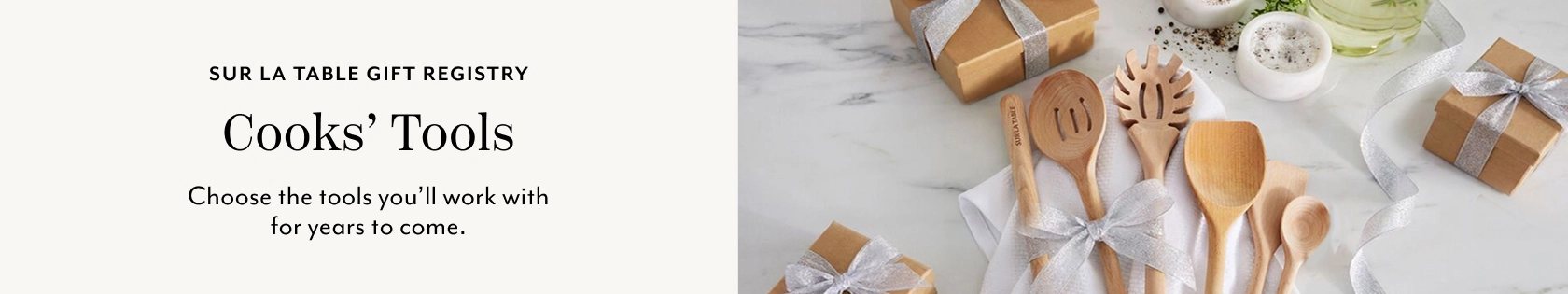 Sur La Table Gift Registry Cooks' Tools. Choose the tools you'll work with for years to come.