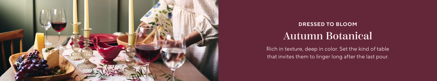 Dressed to Bloom Autumn Botanical. Rich in texture, deep in color. Set the kind of table that invites them to linger long after the last pour.