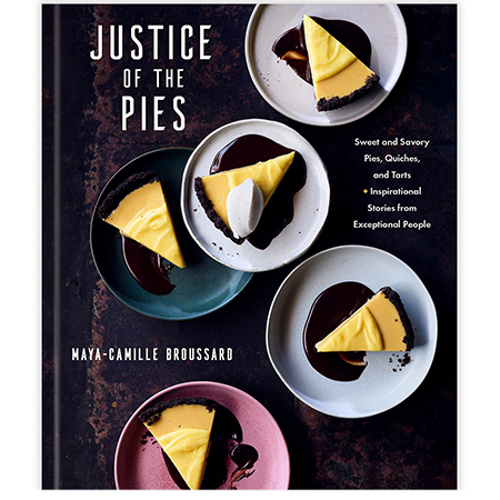 Justice of the Pies cookbook By Maya-Camille Broussard