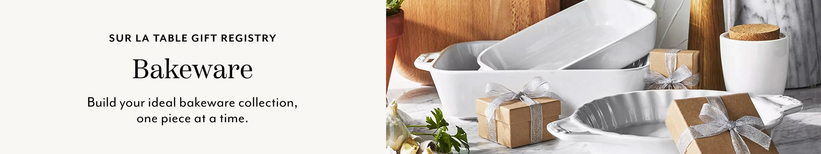 Sur La Table Gift Registry Bakeware. Build your ideal bakeware collection, one piece at a time.