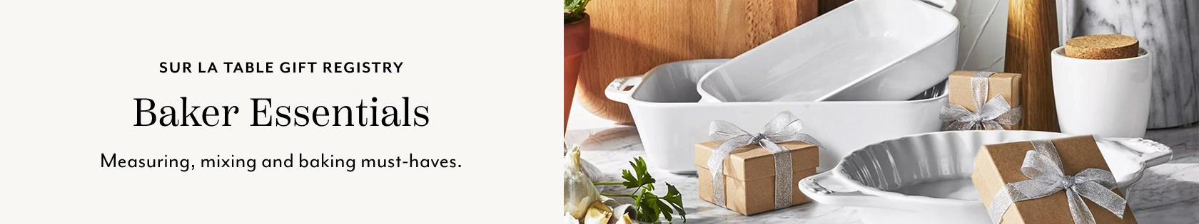 Sur La Table Gift Registry Baker Essentials. Measuring, mixing and baking must-haves.