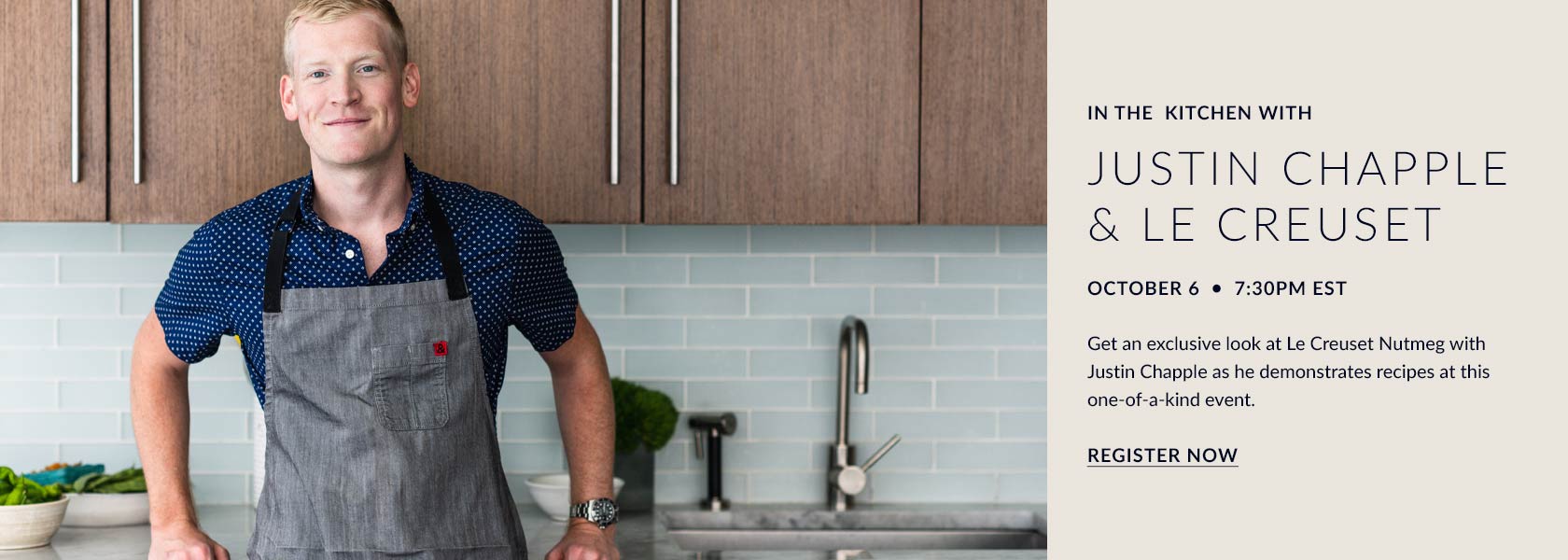 In the kitchen with Justin Chapple & Le Creuset, October 6, 7:30 pm EST.