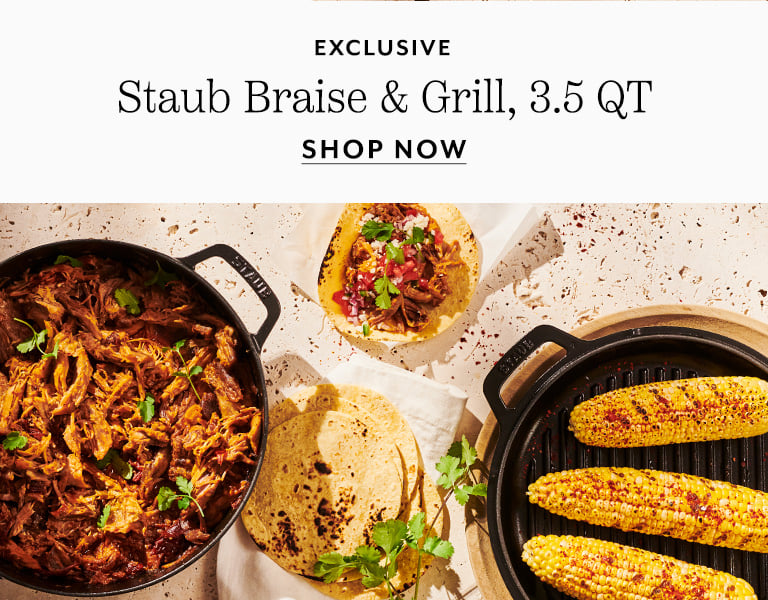 Exclusive Staub Braise & Grill 3.5 quart. Shop now.