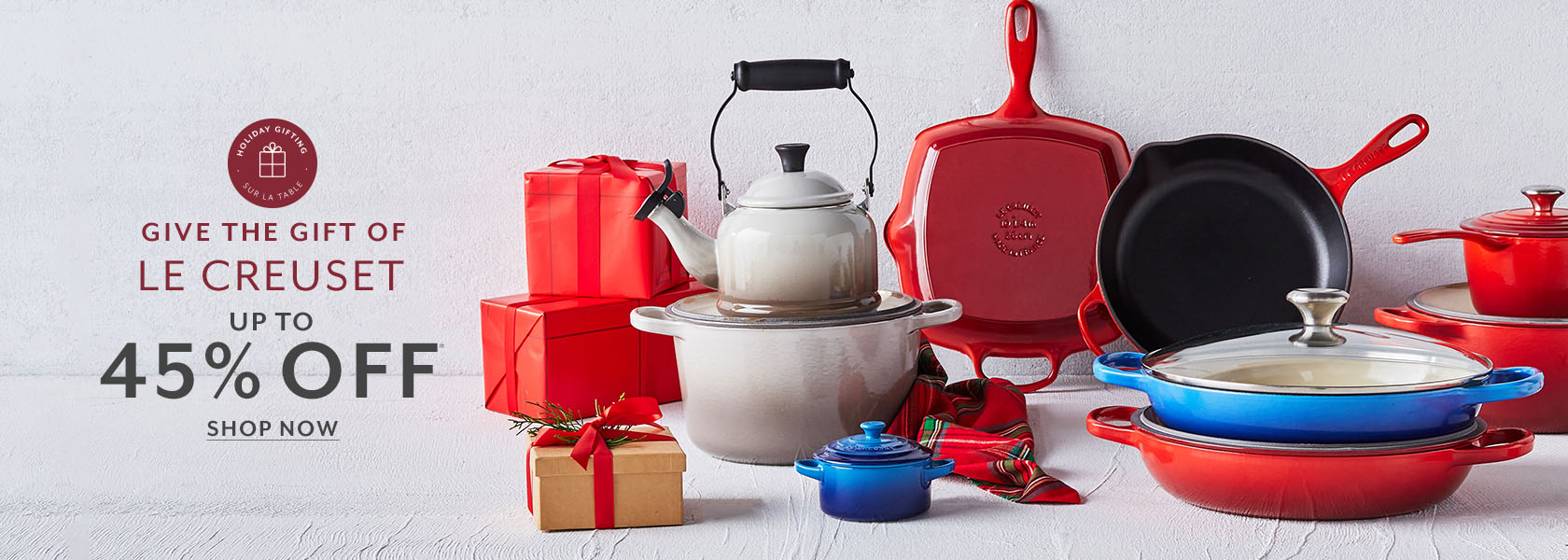 Give the Gift of Le Creuset up to 45% off. Shop Now.