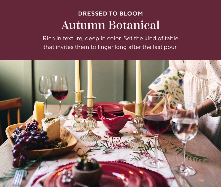 Dressed to Bloom Autumn Botanical. Rich in texture, deep in color. Set the kind of table that invites them to linger long after the last pour.