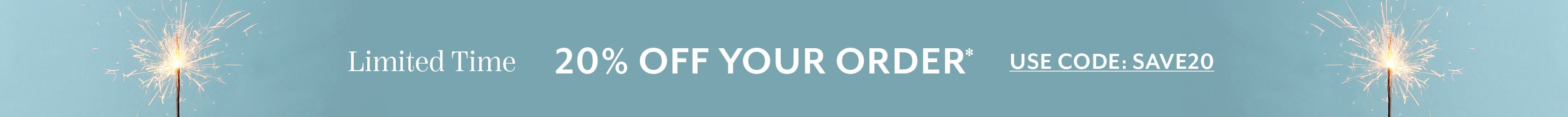 Limited time 20% off your order, use code SAVE20.